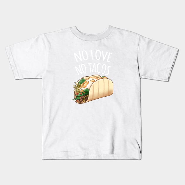 no love no tacos Kids T-Shirt by souw83